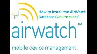 InstallingtheAirWatchDatabaseOn PremisesPart01  MDM  VMware Airwatch Installation [upl. by Buna]