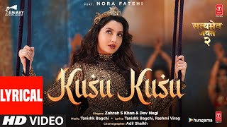 Kusu Kusu Lyrical  Nora Fatehi  Satyameva Jayate 2  John A Divya K  Tanishk B Zahrah K Dev N [upl. by Annayi]