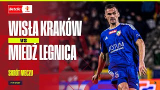 SKRÓT WISŁA KRAKÓW – MIEDŹ LEGNICA KONTROWERSJA I DWA GOLE W 180 SEKUND  BETCLIC 1 LIGA [upl. by Zilevi]