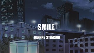 Johnny Stimson  Smile  lyrics [upl. by Lemak582]