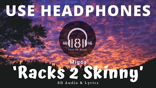 Migos  Racks 2 Skinny 8D Audio amp Lyrics 🎧 [upl. by Yendic]