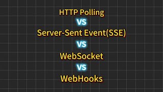 HTTP Polling vs SSE vs WebSocket vs WebHooks [upl. by Aubry]