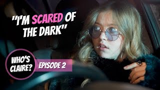 WHOS CLAIRE  S1 Ep 2 quotIM SCARED OF THE DARKquot [upl. by Aiel]