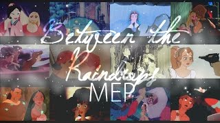 Ｂｅｔｗｅｅｎ ｔｈｅ Ｒａｉｎｄｒｏｐｓ 13  NonDisney Crossover MEP [upl. by Winnifred]