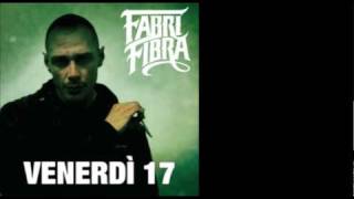 Fabri Fibra  Venerdì 17  11 Tranne Te Remix Feat Danti [upl. by Hennebery319]