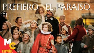 PREFIERO EL PARAÍSO T1  Episodio 1 miniserie completa en español latino [upl. by Jorgenson]