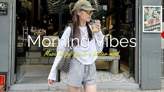 Playlist Morning Vibes  Chill songs to boost up your mood  Morning songs [upl. by Nairahcaz]