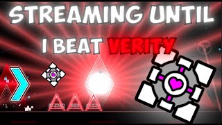 Streaming until I beat Verity  Geometry Dash [upl. by Calie]