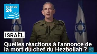 Quelles réactions en Israël suite à lannonce de la mort du chef du Hezbollah  • FRANCE 24 [upl. by Yannodrahc]