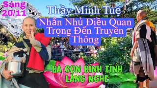 Thầy Minh Tuệ Nhắn Nhủ Đến Anh Em Truyền Thông Điều Quan Trọng Bà Con Cần Nên Biết [upl. by Aneetsyrk]