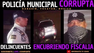 policia ENCUBRIENDO fiscalia de kanasín [upl. by Areehs]