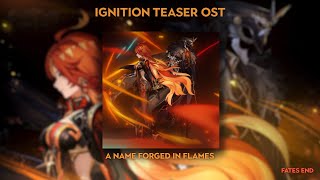 Ignition Teaser OST A Name Forged in Flames  Genshin Impact  Version 50 Trailer OST [upl. by Wil894]