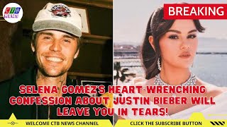 💥Selena Gomezs HeartWrenching Confession About Justin Bieber Will Leave You in Tears  CTB NEWS [upl. by Retxab]