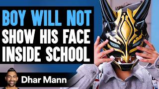 Boy Will Not SHOW His FACE Inside School What Happens Next Is Shocking  Dhar Mann Studios [upl. by Delogu]