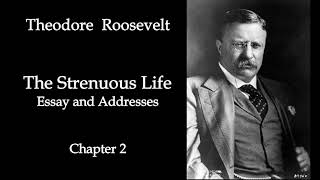 Theodore Roosevelt The Strenuous Life  Chapter 2 Audiobook [upl. by Adin49]