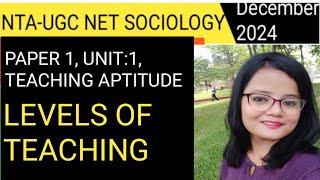 Unit 1 Teaching Aptitude Levels of teaching NTA UGC NET Paper 1 December 2024 [upl. by Arihsaj80]