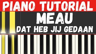 MEAU  Dat Heb Jij Gedaan Piano Tutorial  Instrumental [upl. by Adolf]