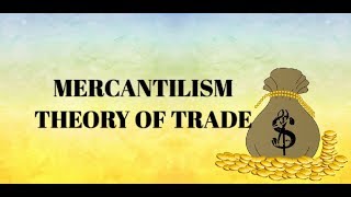 mercantilismMercantile theory  mercantilism in international trade [upl. by Laet]