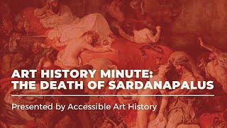 Art History Minute The Death of Sardanapalus [upl. by Nylecsoj949]