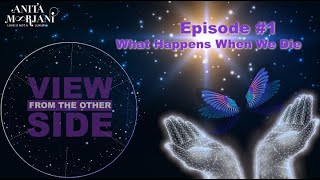 What Happens When We Die  View from the Other Side Episode 1 [upl. by Akiret812]