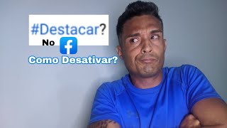 Destacar no Facebook  COMO DESATIVAR [upl. by Lebazej]