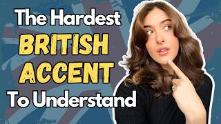 The Hardest British Accent to Understand [upl. by Galen]