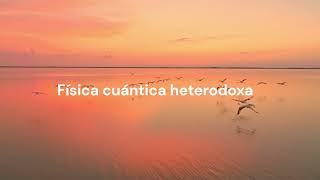 Física cuántica heterodoxa [upl. by Helbonnas]