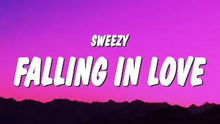 Sweezy  Falling In Love Lyrics quoti think im falling in love with somebodyquot [upl. by Else]