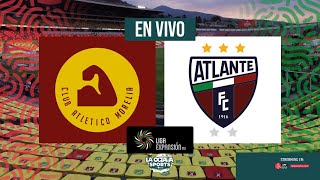 EN VIVO  CA MORELIA VS ATLANTE  LIGA EXPANSIÓN MX  LA OCTAVA SPORTS [upl. by Ljoka]