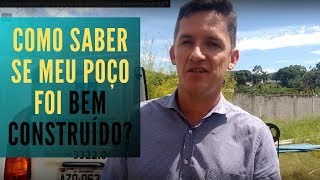 Como saber se o poço foi construído corretamente [upl. by Icnan129]