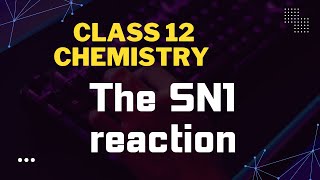 sn1 reaction class 12 organic chemistry [upl. by Skees758]