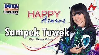 Happy Asmara  Sampek Tuwek  Dangdut OFFICIAL [upl. by Hsakaa]