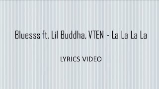 Bluesss ft Vten Lil buddha  La La La La La REMIX  Lyrics Video by JClofiz [upl. by Kiah]