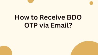 How to Receive BDO OTP via Email [upl. by Llen386]