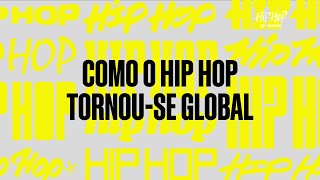 Como o Hip Hop se tornou um fenômeno global  MTV Música [upl. by Theone]