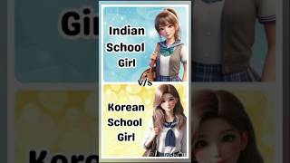 Indian school girl vs Korean school girlshortsIndiankorean [upl. by Neelrahs]