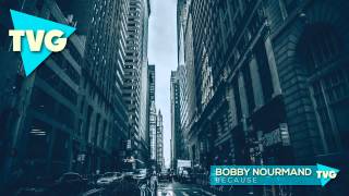 Bobby Nourmand  B E C A U S E [upl. by Tani]