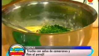 La receta del día Trucha con salsa de camarones y flan al perejil pt23gp [upl. by Fesuoy]