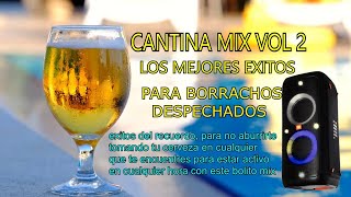 Cantina Mix Vol2 🍺Solo Para Borrachos🍻Bolito mix quita penas  Mix solo para adoloridos [upl. by Clayton]