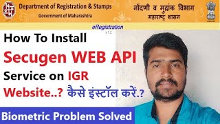 How To Install Secugen Web API New Update on IGR Maharashtra For Biometric Process For Agreement [upl. by Huntington953]