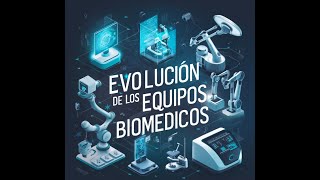 La HISTORIA y EVOLUCIÓN de los EQUIPOS BIOMEDICOS ¡IMPACTO en la SALUD Actual [upl. by Survance]