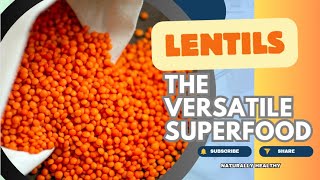 Lentils  Versatile and Nutritious Superfood [upl. by Naerb]