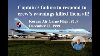 Captain’s failure to respond to crew killed them all Korean Air Cargo Flight 8509 Dec 22 1999 [upl. by Dyol767]