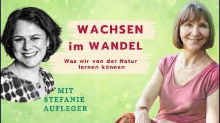 Wachsen im Wandel  Was wir von der Natur lernen können [upl. by Odel]