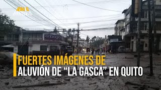 Fuertes imágenes de la fuerza del aluvión en quotla Gascaquot en Quito [upl. by Akissej]