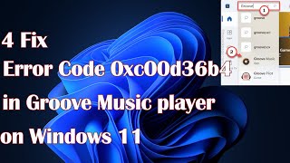 Error Code 0xc00d36b4 in Groove Music player in Windows 11 4 Fix [upl. by Anyalram522]