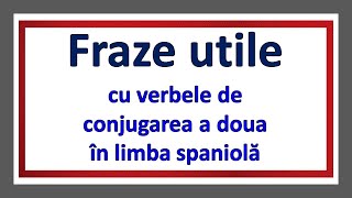 Învaţă spaniola Fraze utile pentru practicarea verbelor de conjugarea a doua la prezent [upl. by Magdalen]