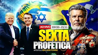 🟢 SEXTA PROFÉTICA  APÓSTOLO EDILSON POMINI 15112023 [upl. by Teresina25]