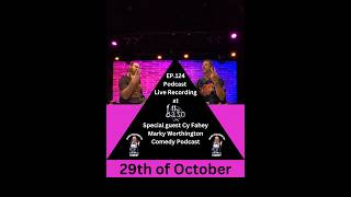 Live Recording of the Marky Worthington Comedy Podcast with Cy Fahey Comedian 29th of October [upl. by Suzanna91]