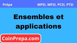 Cours ensembles et applications prépa MPSI MP2I PCSI PTSI [upl. by Andre]